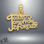 Load image into Gallery viewer, 14K Yellow Gold "Today Tomorrow And Forever "Charm with Necklace Chain Options
